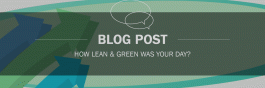 How Lean & Green Was Your Day?