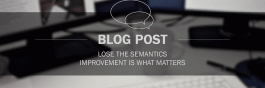 Lose the semantics – improvement is what matters