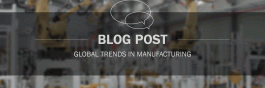 Global Trends in Manufacturing