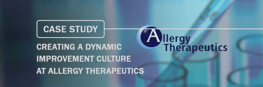 Case Study Creating a Dynamic Improvement Culture at Allergy Therapeutics
