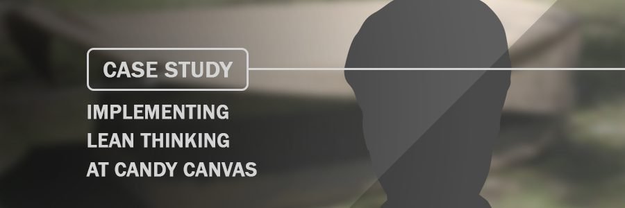 Case Study Implementing Lean Thinking at Candy Canvas