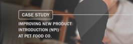case-study_improving-new-product-introduction-npi-at-pet-food-co