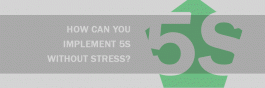 How Can you Implement 5S Without Stress