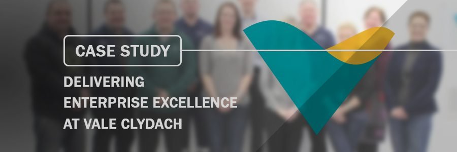 Case Study Delivering Enterprise Excellence at Vale Clydach
