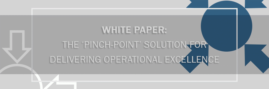 The ‘Pinch-Point’ Solution for Delivering Operational Excellence